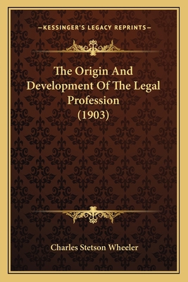 The Origin And Development Of The Legal Profess... 1165069660 Book Cover