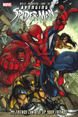 Avenging Spider-Man: My Friends Can Beat Up You... 0785157794 Book Cover