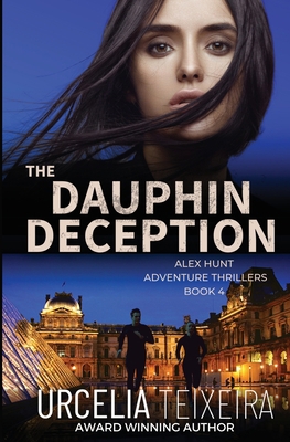 The DAUPHIN DECEPTION: An ALEX HUNT Adventure T... 0639966594 Book Cover