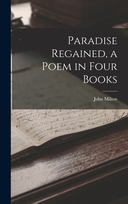 Paradise Regained, a Poem in Four Books 1016021054 Book Cover