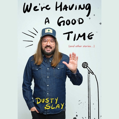 We're Having a Good Time: (And Other Stories) 1668127504 Book Cover