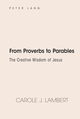 From Proverbs to Parables: The Creative Wisdom ... 143316289X Book Cover