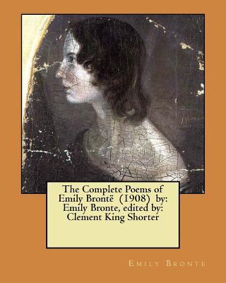 The Complete Poems of Emily Brontë (1908) by: E... 1974348806 Book Cover