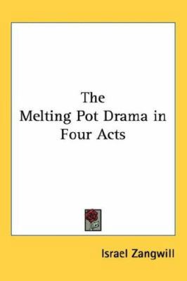 The Melting Pot Drama in Four Acts 1432605151 Book Cover