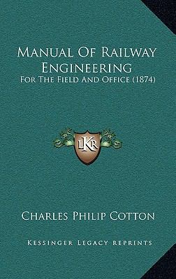Manual of Railway Engineering: For the Field an... 1164983776 Book Cover