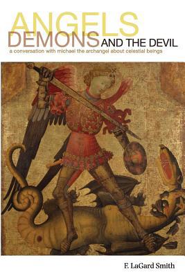 Angels, Demons, and the Devil 0966006062 Book Cover