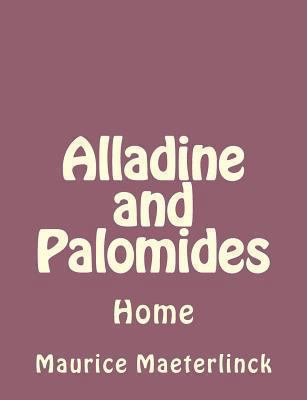 Alladine and Palomides: Home 149274607X Book Cover