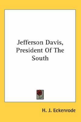 Jefferson Davis, President Of The South 0548106088 Book Cover