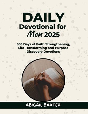 Daily Devotional For Men 2025: 365 Days Of Fait... B0DLBD3QBG Book Cover