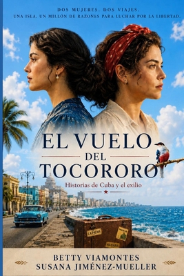 El vuelo del tocororo [Spanish] 1955848106 Book Cover
