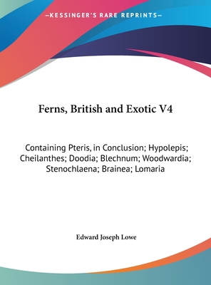 Ferns, British and Exotic V4: Containing Pteris... 1162096217 Book Cover