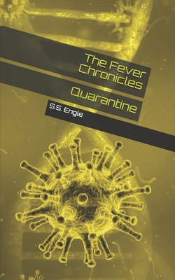 The Fever Chronicles: Quarantine 1686870841 Book Cover