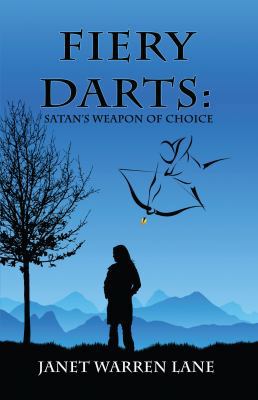 Fiery Darts: Satan's Weapon of Choice 1936989220 Book Cover