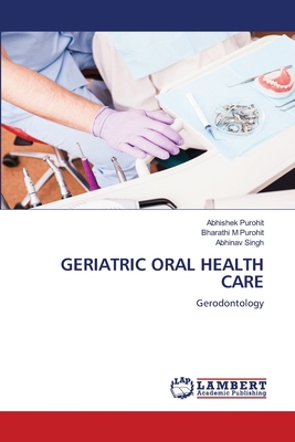 Geriatric Oral Health Care 6207456998 Book Cover