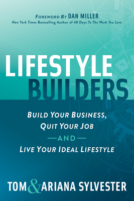 Lifestyle Builders: Build Your Business, Quit Y... 1642793809 Book Cover