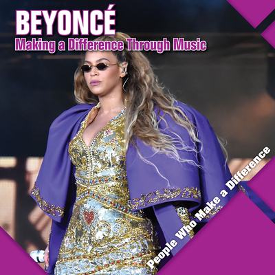 Beyoncé: Making a Difference Through Music 1534537031 Book Cover