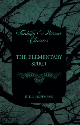 The Elementary Spirit (Fantasy and Horror Class... 1447465652 Book Cover