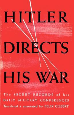 Hitler Directs His War The Secret Records of Hi... 4871879143 Book Cover