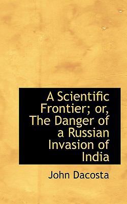 A Scientific Frontier; Or, the Danger of a Russ... 1117489388 Book Cover