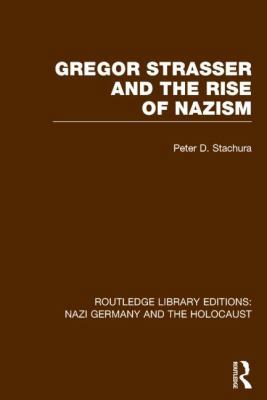 Gregor Strasser and the Rise of Nazism (Rle Naz... 1138798622 Book Cover