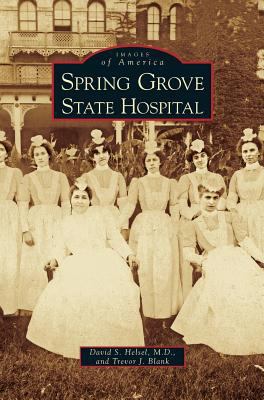 Spring Grove State Hospital 1531633498 Book Cover