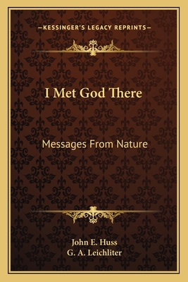 I Met God There: Messages From Nature 1163809896 Book Cover
