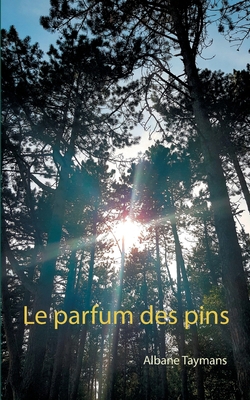 Le parfum des pins [French] 2322233285 Book Cover