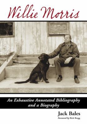 Willie Morris: An Exhaustive Annotated Bibliogr... 0786445742 Book Cover