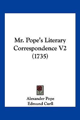 Mr. Pope's Literary Correspondence V2 (1735) 110495155X Book Cover