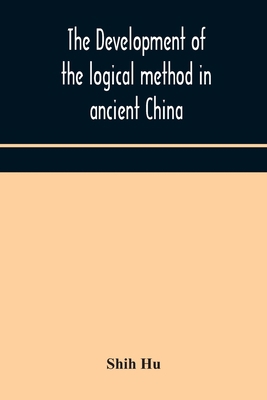 The Development Of The Logical Method In Ancien... 9354170978 Book Cover