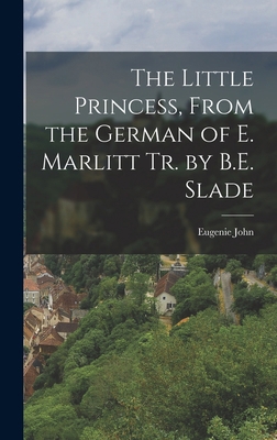 The Little Princess, From the German of E. Marl... 1018916423 Book Cover