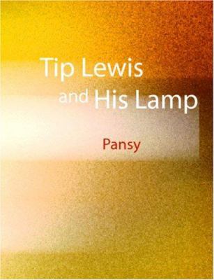 Tip Lewis and His Lamp [Large Print] 1426436521 Book Cover