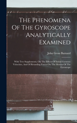 The Phenomena Of The Gyroscope Analytically Exa... 1016178883 Book Cover