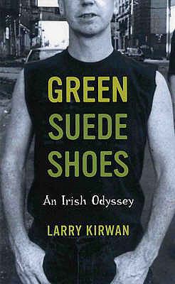 Green Suede Shoes. Larry Kirwan 0863223435 Book Cover