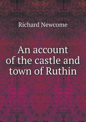 An account of the castle and town of Ruthin 5518521928 Book Cover