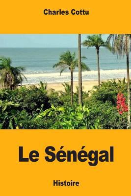 Le Sénégal [French] 1986047458 Book Cover