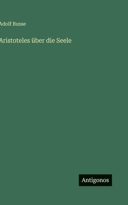 Aristoteles über die Seele [German] 3563444277 Book Cover