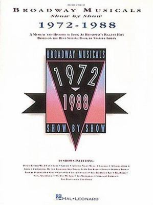 Broadway Musicals Show by Show, 1972-1988 0793507820 Book Cover