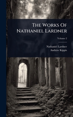 The Works Of Nathaniel Lardner 1024869520 Book Cover