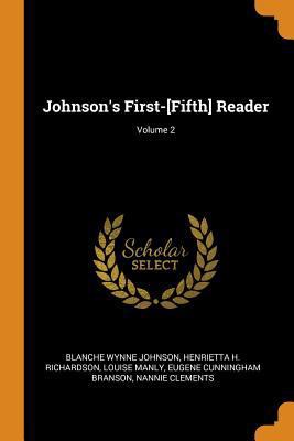 Johnson's First-[Fifth] Reader; Volume 2 0342047094 Book Cover
