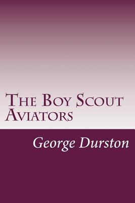 The Boy Scout Aviators 1500549630 Book Cover