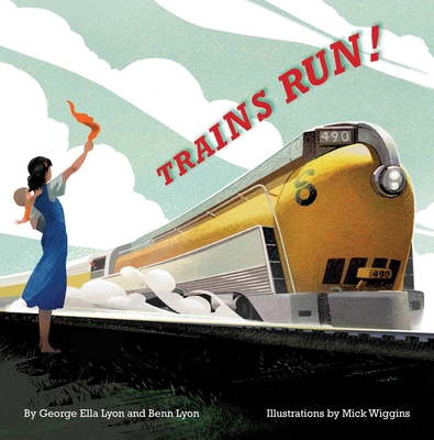 Trains Run! 1481482025 Book Cover