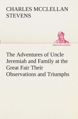 The Adventures of Uncle Jeremiah and Family at ... 384951062X Book Cover