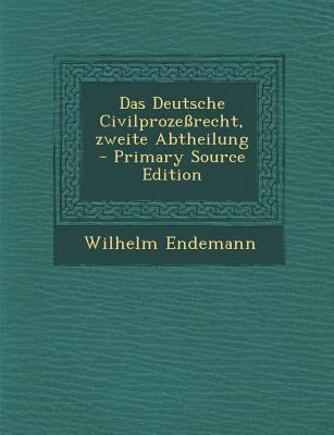 Das Deutsche Civilprozeßrecht, zweite Abtheilun... [German] 1293372323 Book Cover