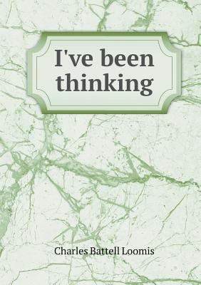 I've Been Thinking 5518437986 Book Cover