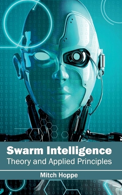Swarm Intelligence: Theory and Applied Principles 163240480X Book Cover