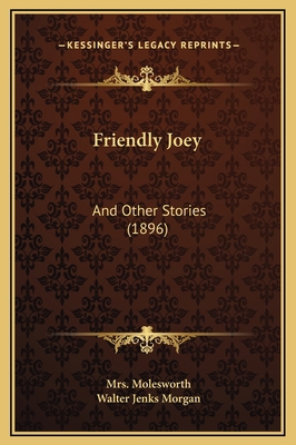 Friendly Joey: And Other Stories (1896) 116923948X Book Cover