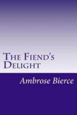 The Fiend's Delight 1499339631 Book Cover
