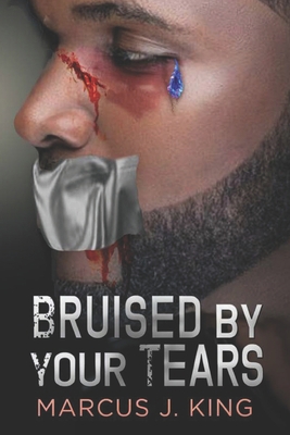 Bruised By Your Tears: Love Under Series Volume 2 B08HGRWBGC Book Cover