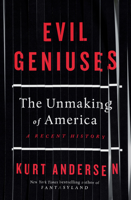 Evil Geniuses: The Unmaking of America: A Recen... 1984801341 Book Cover